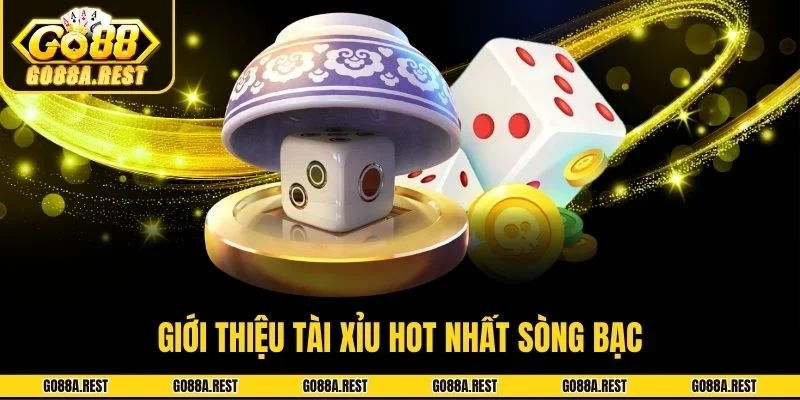Giới thiệu tài xỉu hot nhất sòng bạc